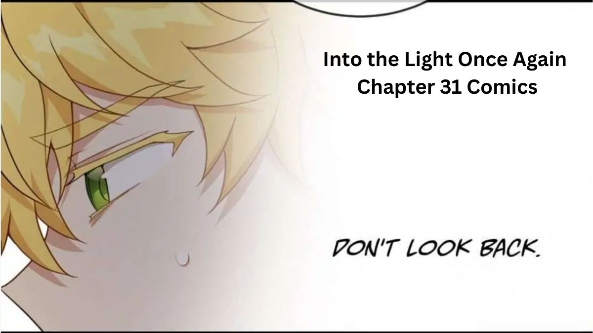 Into the Light Once Again Chapter 31 Comics
