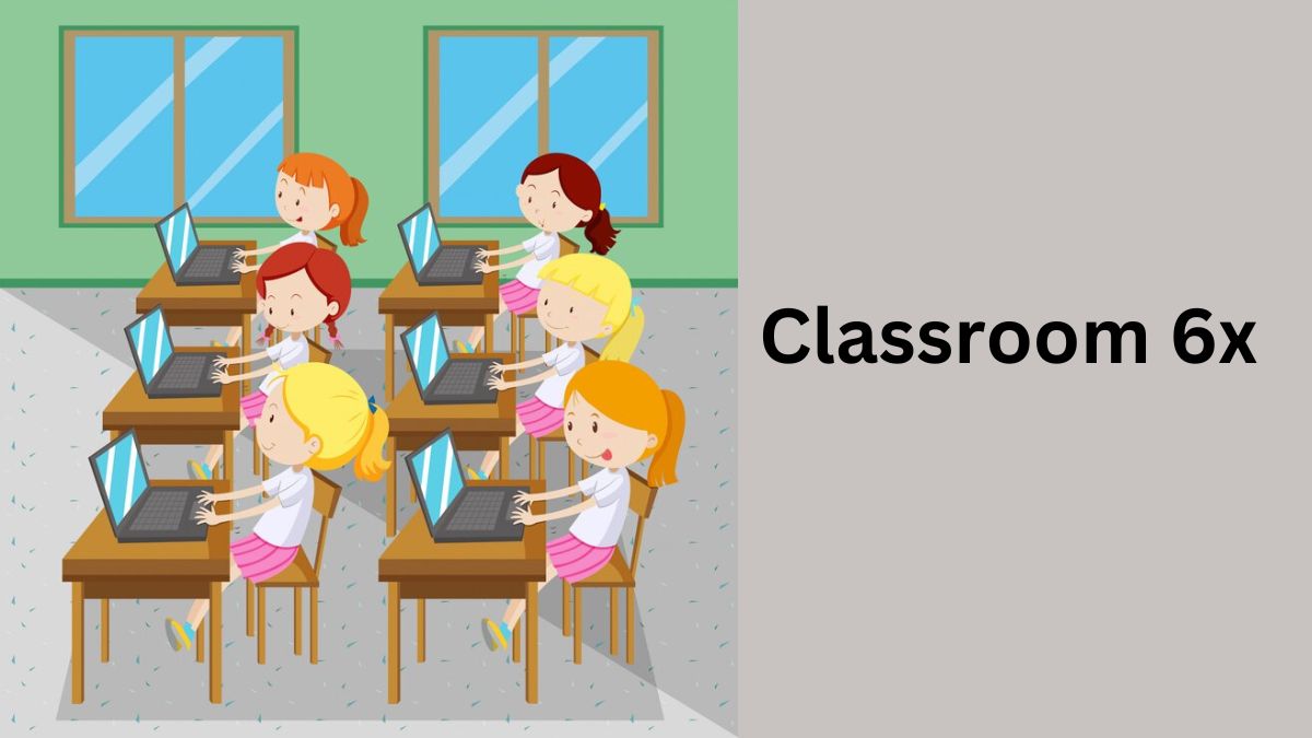 Classroom 6x: Revolutionizing Education for Tomorrow