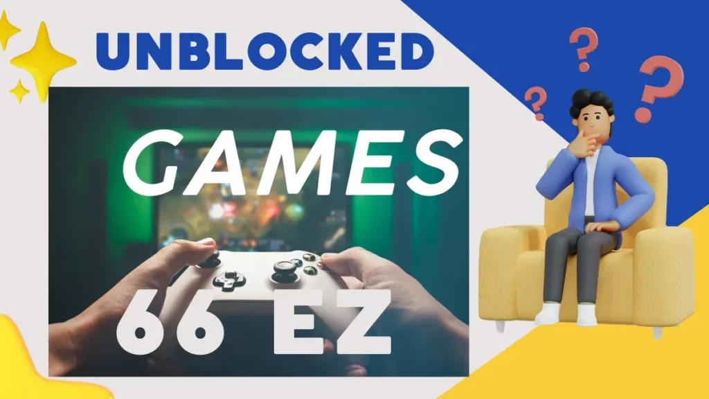 Playing Unblocked Games 66 EZ Is Easy And Safe In 2023: A