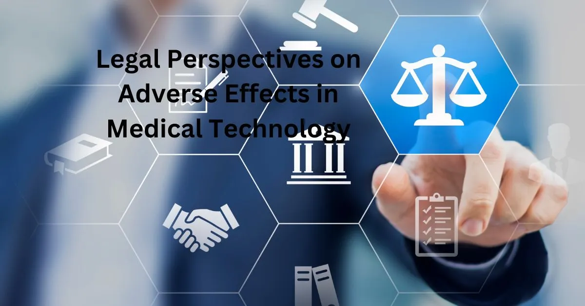 Legal Perspectives on Adverse Effects in Medical Technology