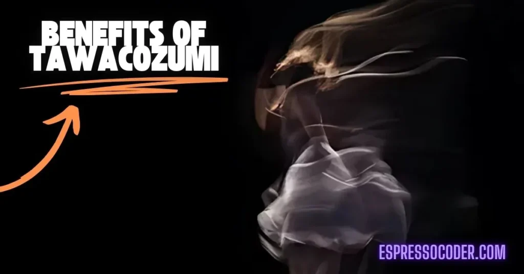 benefits of tawacozumi