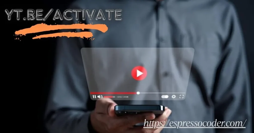 yt.be/activate