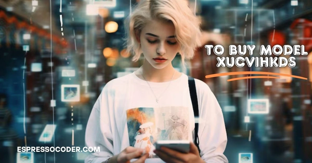 to buy model xucvihkds