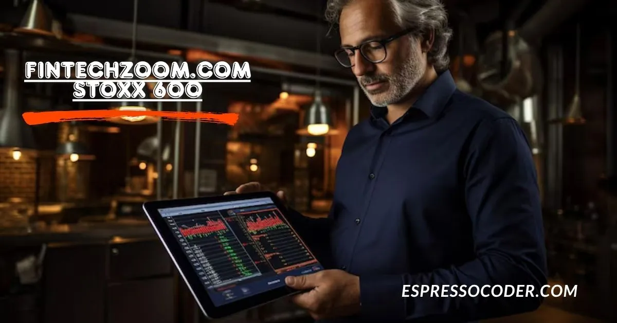 fintechzoom.com stoxx 600